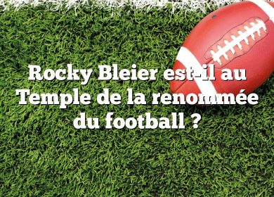 Rocky Bleier est-il au Temple de la renommée du football ?